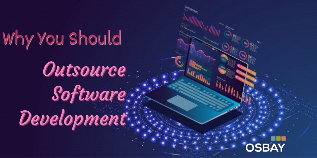 Why You Should Outsource Software Development Osbay