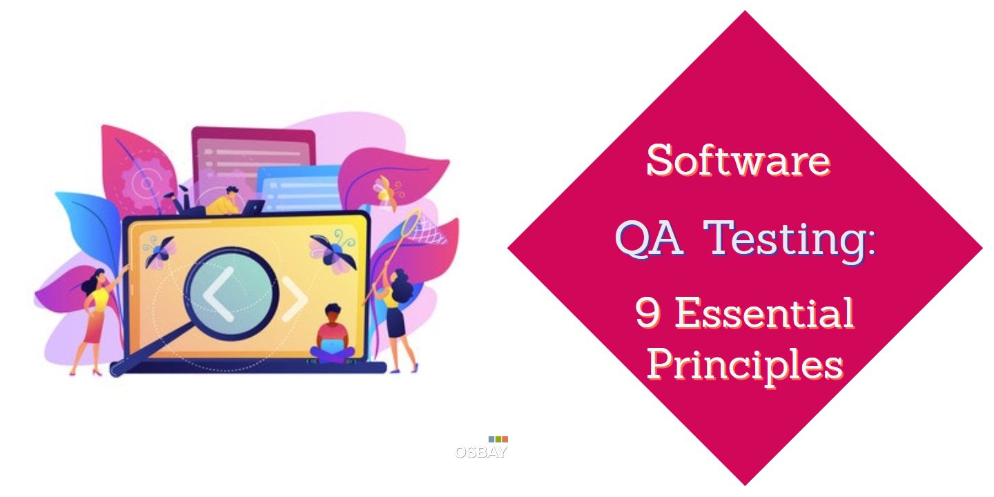 Software QA Testing: 9 Essential Principles -Osbay-Software Development